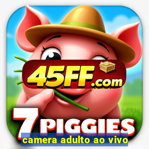 camera adulto ao vivo